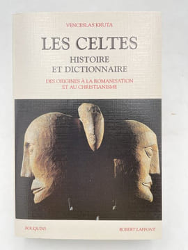 Les Celtes. Histoire et dictionnaire. Des origines à la romanisation et au christianisme. KRUTA Venceslas