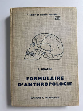 Formulaire d'anthropologie. Les déterminations anthropologiques en ostéologie exclusivement .. BRAUN Patrick