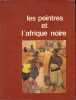 Les peintres et l'Afrique Noire . THORNRON Lynne 