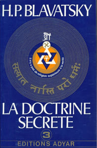 La doctrine secrète. Synthèse de la science de la religion et de la philosophie. Tome 3