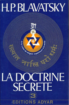 La doctrine secrète. Synthèse de la science de la religion et de la philosophie. Tome 3  . BLAVATSKY Héléna Petrovna 