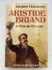 Aristide Briand, le père de l'Europe. CHABANNES Jacques