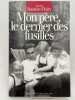 Mon père, le dernier des fusillés. BASTIEN-THIRY Agnès