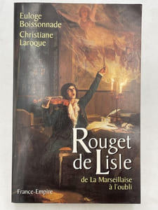 Rouget de l'Isle, de la Marseillaise à l'oubli
