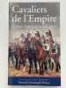 Cavaliers de l'Empire. I. Des origines à 1805. ROBIN Pierre -DUFOURG BURG Christophe