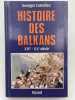 Histoire des Balkans. XIV°-XX° siècle. CASTELLAN Georges