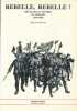 Rebelle, Rebelle ! Révoltes et mythes du mineur. 1830-1946. MATTEI Bruno