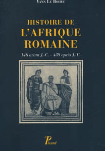 Histoire de l'Afrique romaine. 146 avant J.-C. - 439 après J.-C