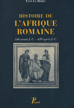 Histoire de l'Afrique romaine. 146 avant J.-C. - 439 après J.-C. LE BOHEC Yann