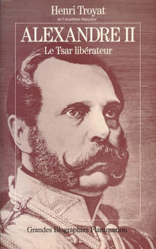 Alexandre II. Le Tsar libérateur. TROYAT Henri