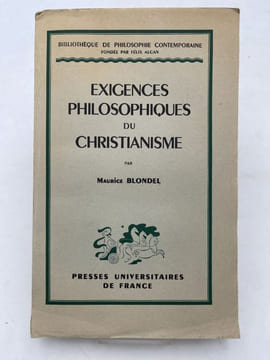 Exigences philosophiques du Christianisme. BLONDEL Maurice