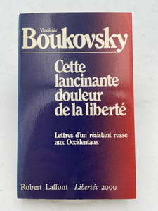 Cette lancinante douleur de la liberté. lettres d'un résistant russe aux Occidentaux