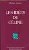 Les idées de Céline. Mythe de la race, politique et pamphlets. ALMERAS Philippe