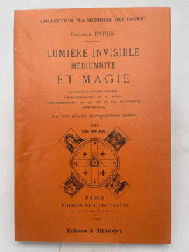 Lumière invisible médiumnité et magie . PAPUS Docteur