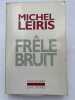 Frêle bruit. LEIRIS Michel