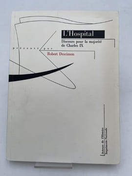 L'Hospital. Discours pour la majorité de Charles IX . DESCIMON Robert