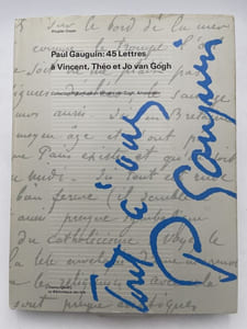 Paul Gauguin. 45 lettres à Vincent, Théo et Jo van Gogh
