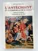 L'Antéchrist et le temps de la fin du monde d'après les écritures commentées par les pères. ZINS Abbé Vincent-Marie 