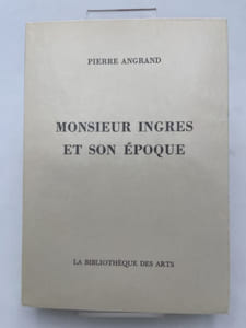 Monsieur Ingres et son époque