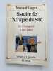 Histoire de l'Afrique du sud de l'Antiquité à nos jours. LUGAN Bernard