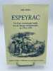 Espeyrac. Vie d'une communauté rurale, lors de l'époque révolutionnaire, de 1792 à 1795. D'après le "4e cayer" de délibérations du Conseil Général de ...