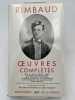 Oeuvres complètes. RIMBAUD Arthur
