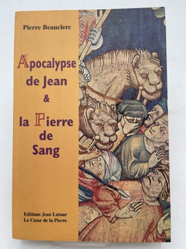 Apocalypse de Jean & La pierre de sang . BEAUCLERC Pierre