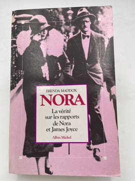 Nora. La vérité sur les rapports de Nora et James Joyce. MADDOX Brenda