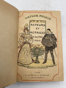 Acteurs et actrices d'autrefois. Histoire anecdotique des théâtres à Paris depuis trois cent ans. POUGIN Arthur 