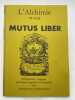 L'Alchimie et son Mutus Liber. ALCHIMIE ] 