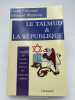 Le Talmud & la République. ESKENAZI Frank - WAINTROP Edouard