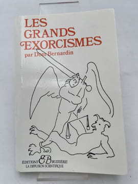 Les grands exorcismes. BERNARDIN Dom