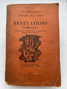 Mystères de la main. Révélations complètes Chiromancie, phrénologie, graphologie, études physiologiques. Révélations du passé, connaissance de l'avenir