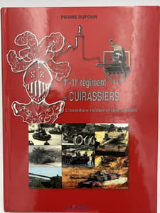 1er - 11e Régiment de Cuirassiers. L'aventure moderne des blindés