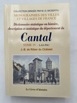 Dictionnaire statistique ou histoire, description et statistique du département du Cantal. RIBIER du CHATELET J-B de