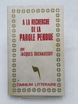 A la recherche de la parole perdue. DUCHAUSSOY Jacques
