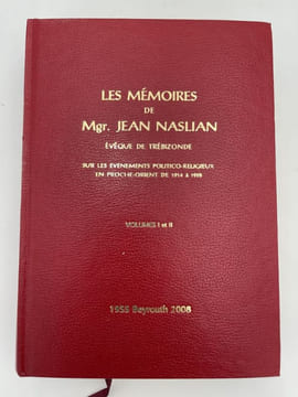 Les mémoires de Mgr. Jean Naslian, Evêque de Trébizonde, sur les événements politico-religieux en Proche-Orient de 1914 à 1928. Monseigneur Jean ...