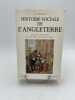 Histoire sociale de l'Angleterre. Six siècle d'histoire de Chaucer à la reine Victoria. TREVELYAN George