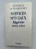 Services spéciaux en Algéries (1955-1957). AUSSARESSES Paul (général)