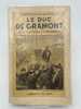 Le duc de Grammont. gentilhomme et diplomate. GRUNWALD Constantin (de)