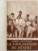 La Civilisation Du Désert. Nomades d'Orient Et d'Afrique. MONTAGNE Robert 