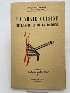 La vraie cuisine de l'Anjou et de la Touraine