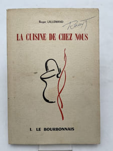 La cuisine de chez nous. I. Le Bourbonnais