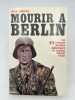 Mourir à Berlin. MABIRE Jean