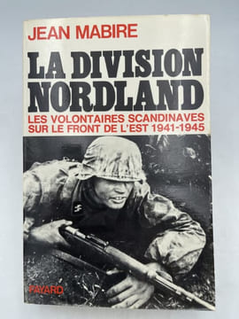 La division Nordland. Les volontaires scandinaves sur le front de l'est 1941-1945. MABIRE Jean