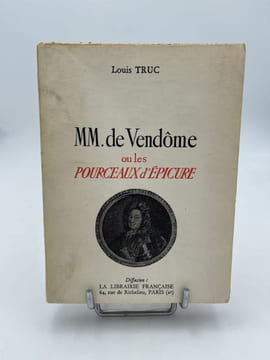 MM. de Vendôme ou les pourceaux d'Epicure. TRUC Louis