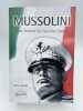 Mussolini. Une histoire du fascisme italien. OSTENCE Michel