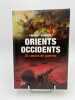 Orients-Occidents. 25 siècles de guerres. CAMOUS Thierry