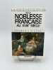 La vie quotidienne de la noblesse française au XVIIIe siècle. BLUCHE François