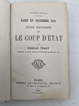 Paris en décembre 1851. Etude historique sur le Coup d'Etat - La province en décembre 1851. Etude historique sur le Coup d'Etat. TENOT Eugène